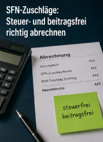 SFN-Zuschläge: Steuer- und beitragsfrei richtig abrechnen (Ohne Angst vor dem Prüfer!)