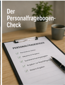 Warum braucht mein neuer Arbeitgeber so viele Angaben von mir? (Der Personalfragebogen-Check)