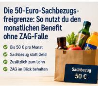 Die 50-Euro-Sachbezugsfreigrenze: So nutzt du den monatlichen Benefit ohne ZAG-Falle